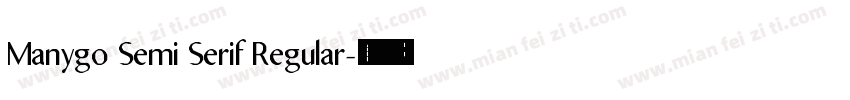Manygo Semi Serif Regular字体转换